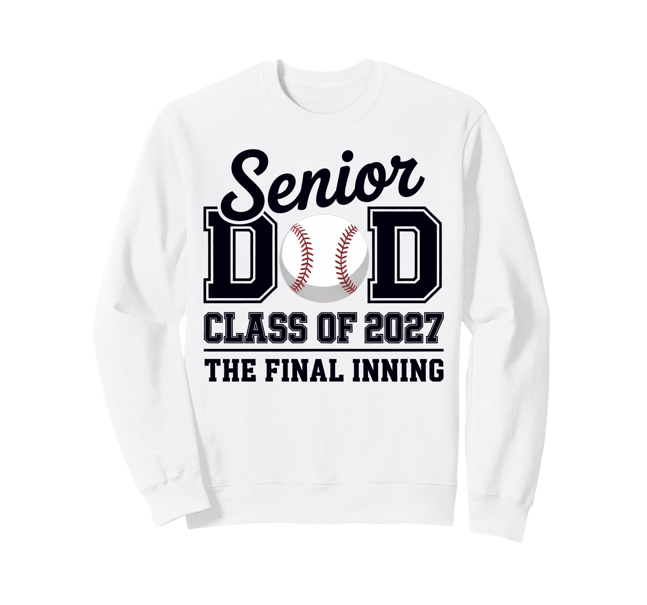 Class 2027 Baseball Dad Senior Sweatshirt - Unique Graphic for Adults - T-Shirt, Sweatshirt, Hoodie