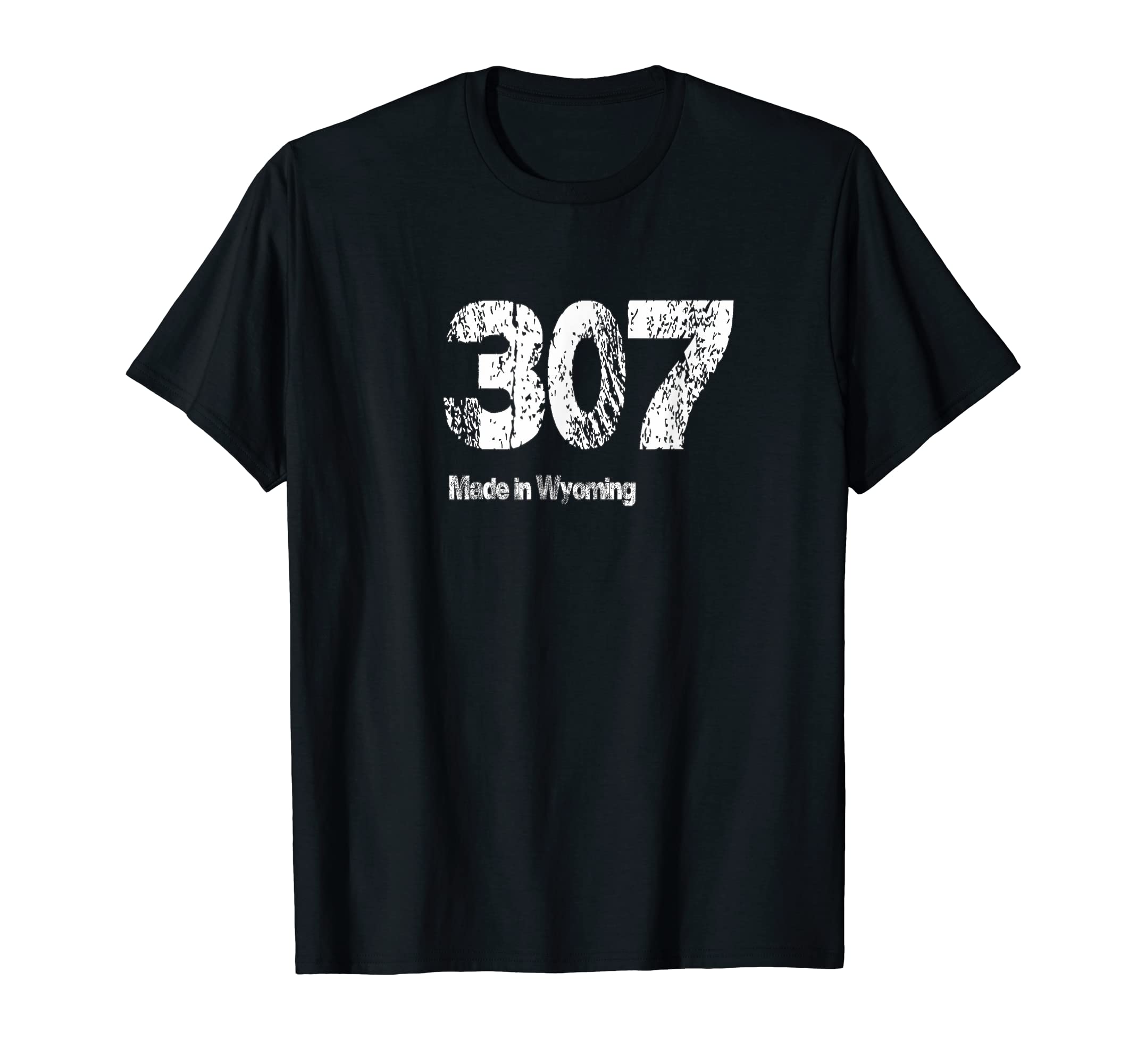 307 Made Wyoming Distressed T-Shirt - Novelty Apparel for Adults - T-Shirt, Sweatshirt, Hoodie