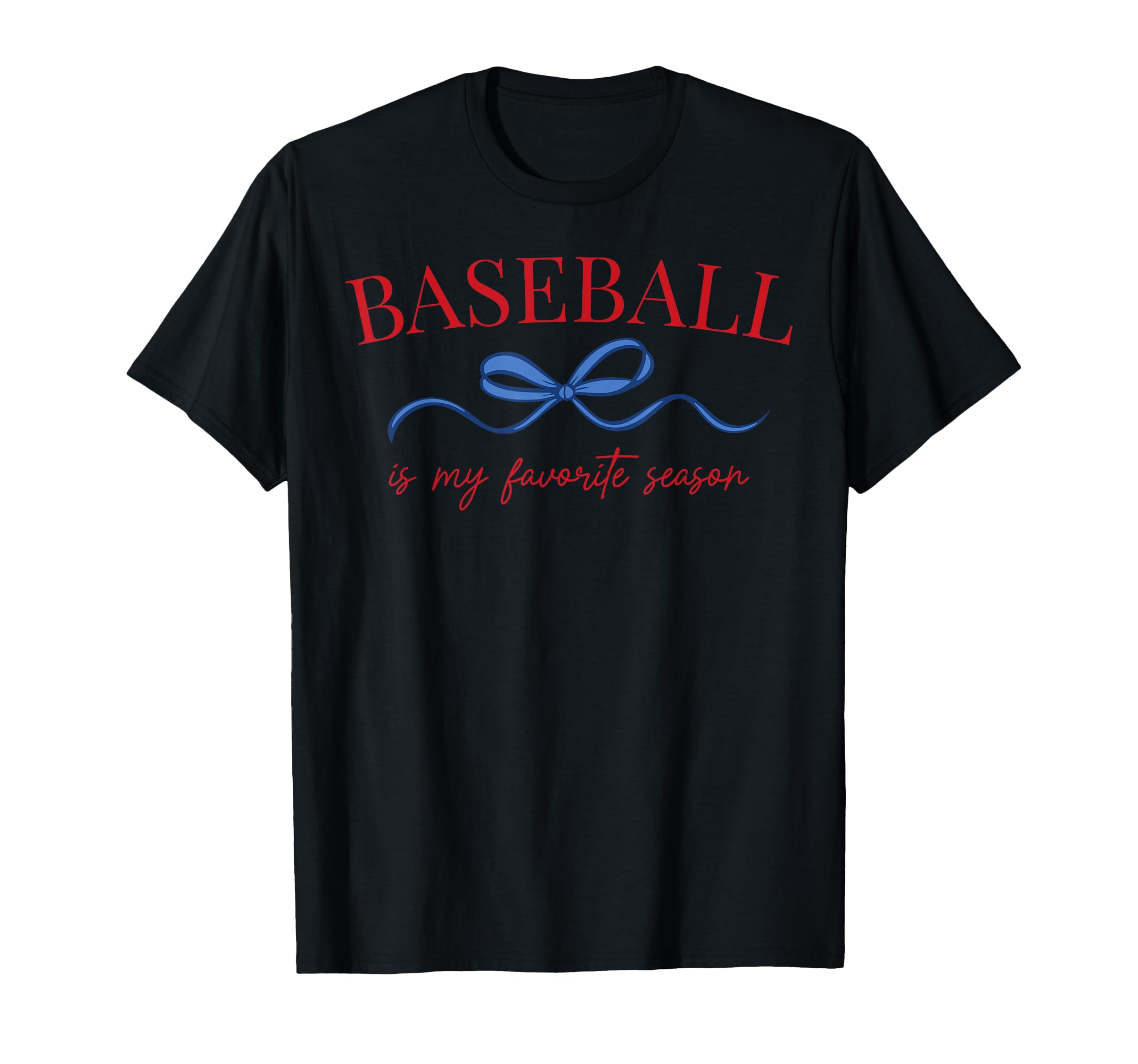 Baseball Is My Favorite Season Baseball T-Shirt - Novelty Apparel Unisex - T-Shirt, Sweatshirt, Hoodie
