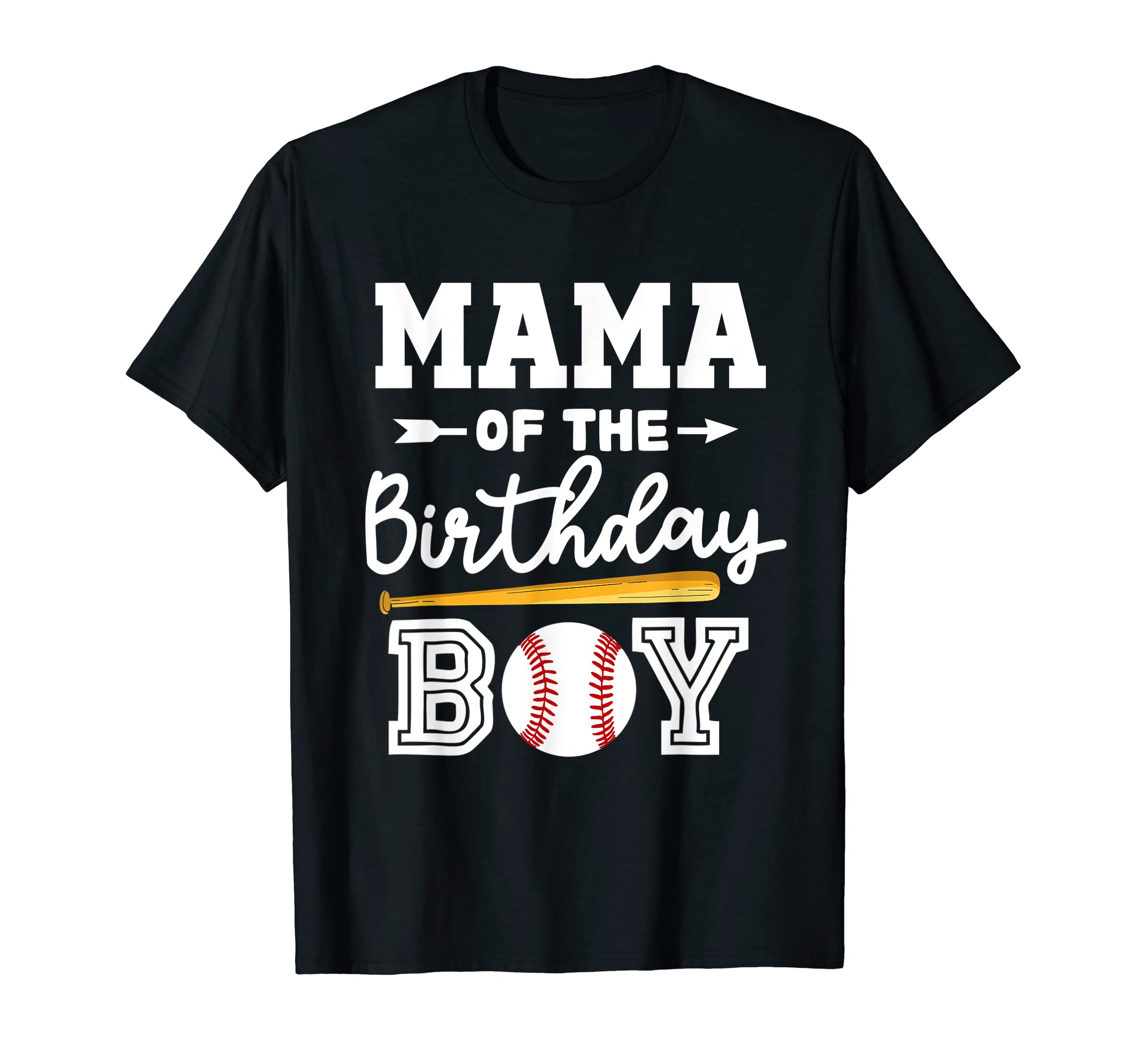 Mama Birthday Baseball Mom Mommy T-Shirt - Fun Novelty Design Unisex - T-Shirt, Sweatshirt, Hoodie