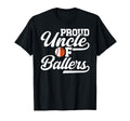 Proud Uncle Ballers Baseball Basketball T-Shirt - Graphic Print Unisex - T-Shirt, Sweatshirt, Hoodie