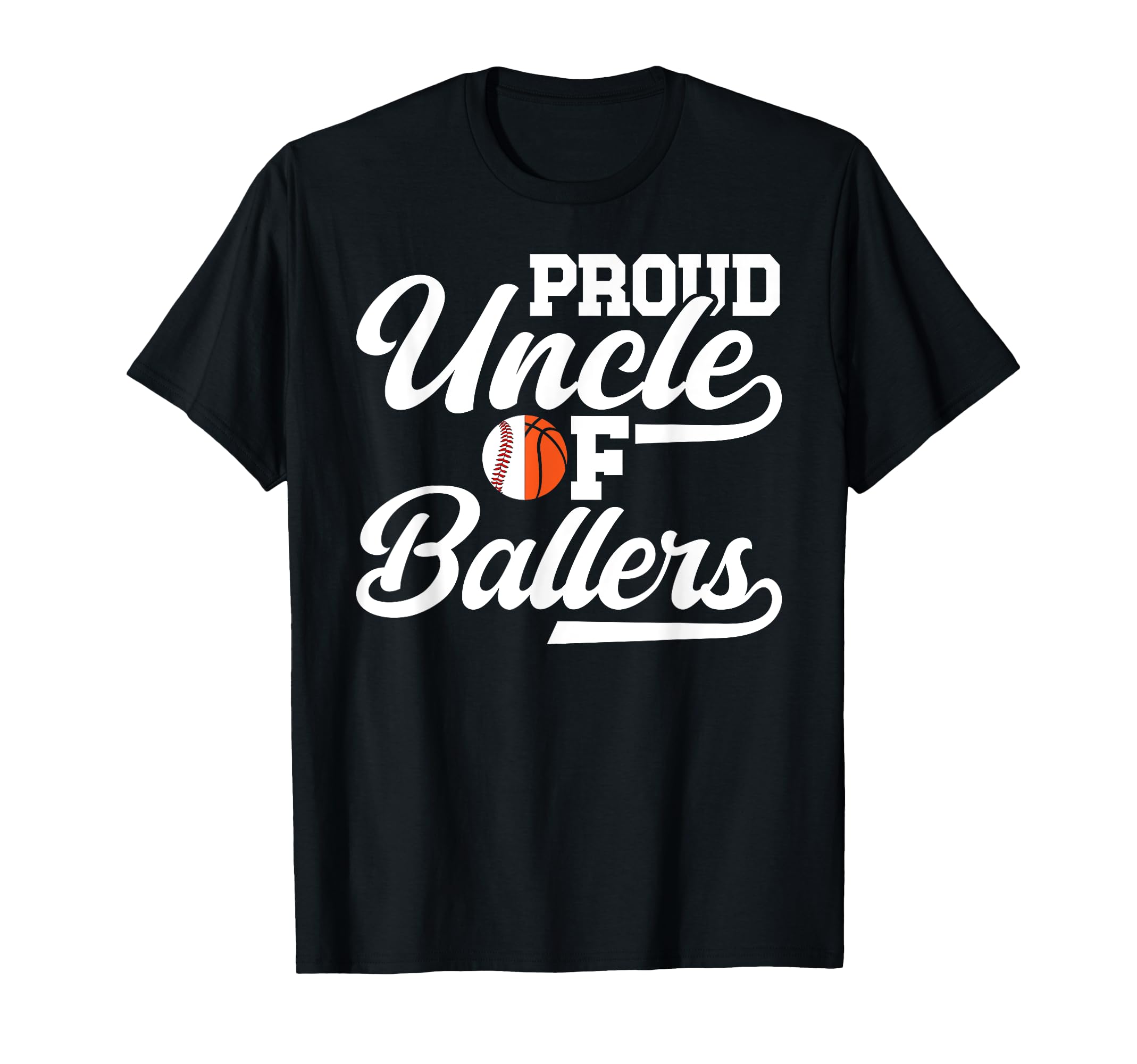 Proud Uncle Ballers Baseball Basketball T-Shirt - Graphic Print Unisex - T-Shirt, Sweatshirt, Hoodie
