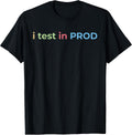 I Test in Prod Coding Funny Humor Engineer - Adult & Kids T-Shirts, Sweatshirts & Hoodies apparel design preview 1