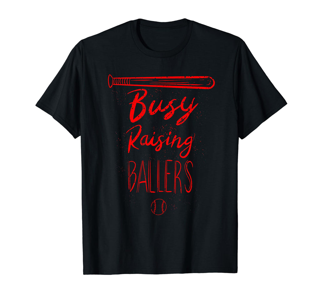 Funny Busy Raising Ballers T-Shirt - Casual Everyday Wear for Adults - T-Shirt, Sweatshirt, Hoodie