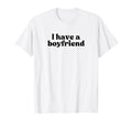 I Have Boyfriend 2000S Y2K Aesthetic T-Shirt - Custom Art Print Men Women - T-Shirt, Sweatshirt, Hoodie