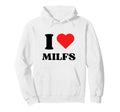 I Love Milfs I Heart Milfs Y2K Hoodie - Novelty Apparel for Adults - T-Shirt, Sweatshirt, Hoodie