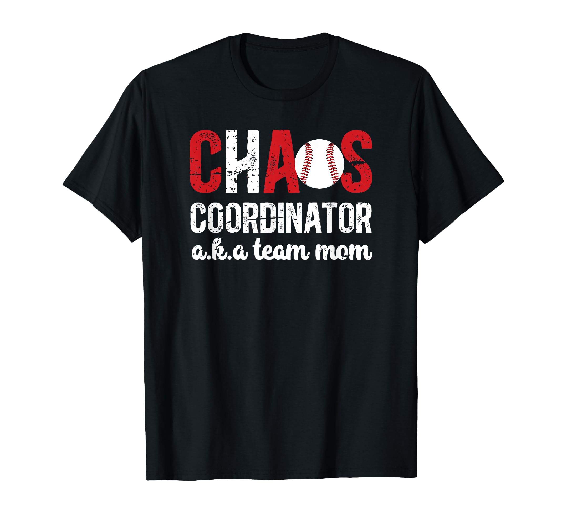 Chaos Coordinator Baseball Team Mom T-Shirt - Aesthetic Graphic Unisex - T-Shirt, Sweatshirt, Hoodie