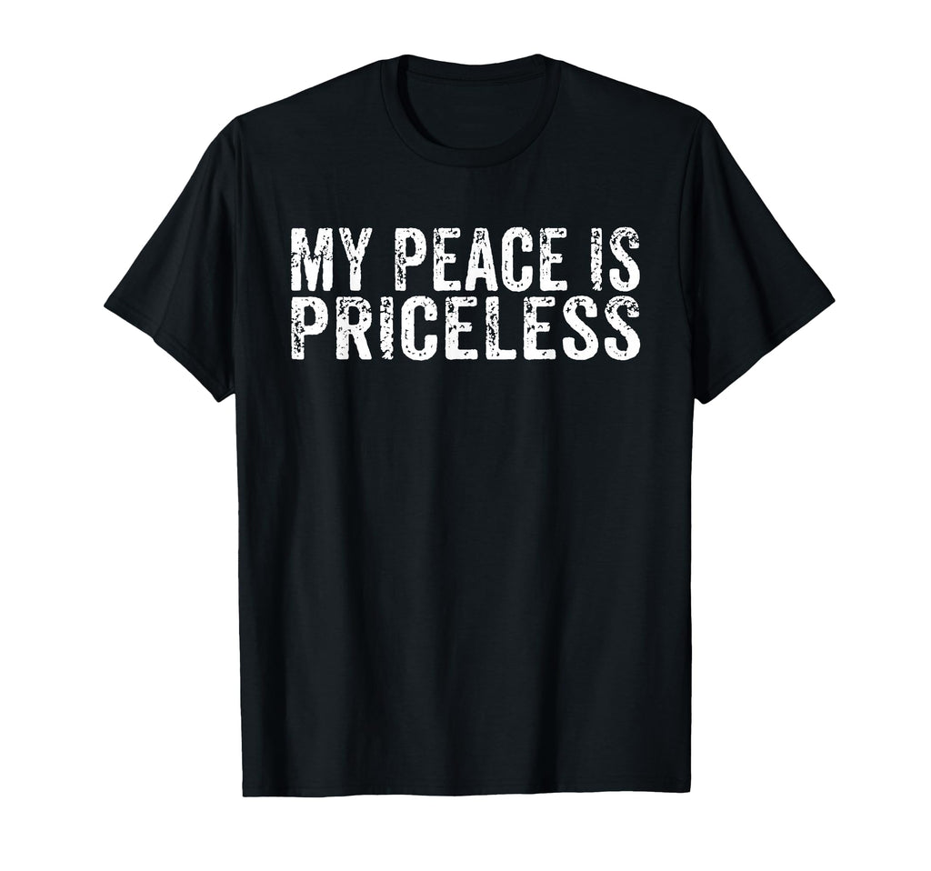 My Peace Is Priceless Mental Health T-Shirt - Casual Everyday Wear Unisex - T-Shirt, Sweatshirt, Hoodie