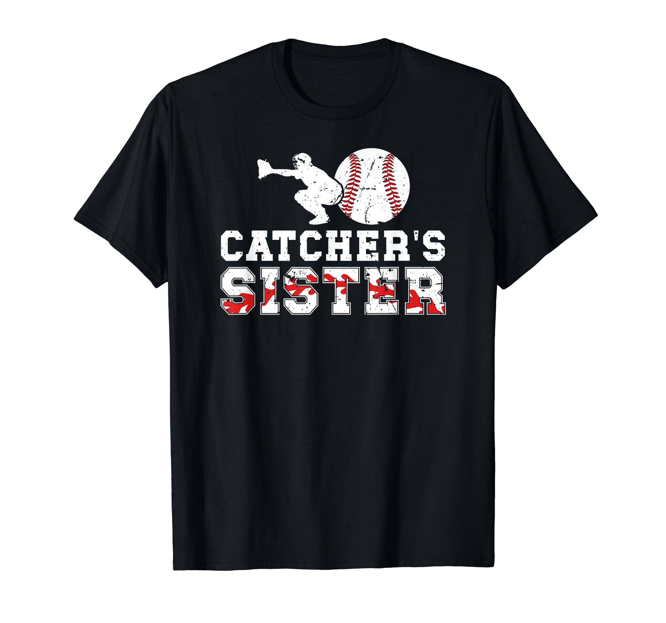 Baseball Catcher Sister Baseball T-Shirt - Casual Everyday Wear Men Women - T-Shirt, Sweatshirt, Hoodie