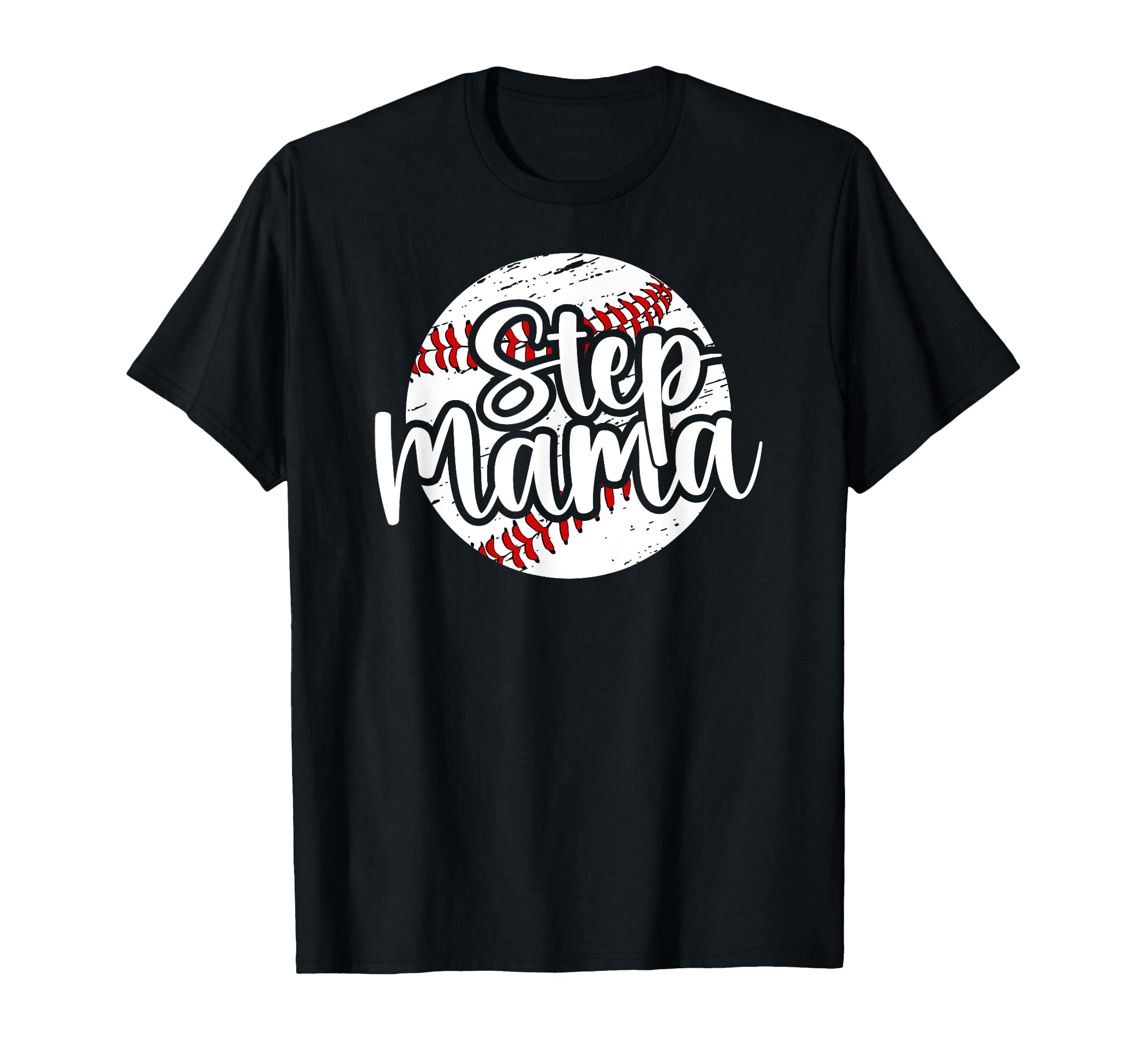 Step Mama Baseball Step Mom T-Shirt - Casual Everyday Wear for Adults - T-Shirt, Sweatshirt, Hoodie