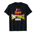Funny I Love Hot Softball Moms Mama T-Shirt - Custom Art Print Men Women - T-Shirt, Sweatshirt, Hoodie