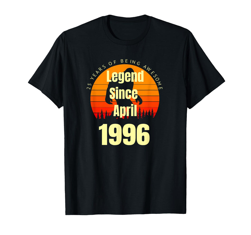 25Th Birthday Legend Since April T-Shirt - Casual Everyday Wear Unisex - T-Shirt, Sweatshirt, Hoodie