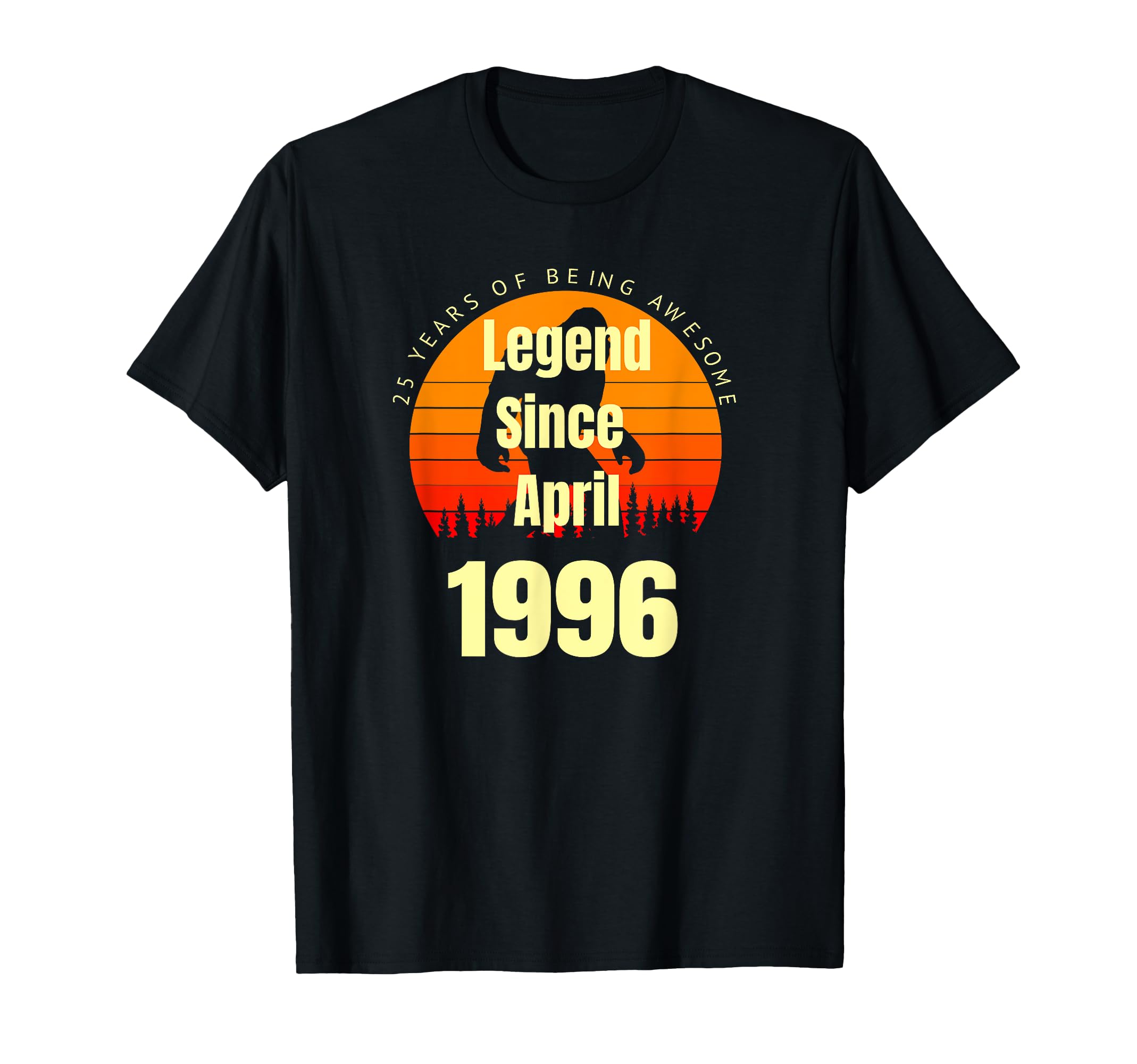 25Th Birthday Legend Since April T-Shirt - Casual Everyday Wear Unisex - T-Shirt, Sweatshirt, Hoodie
