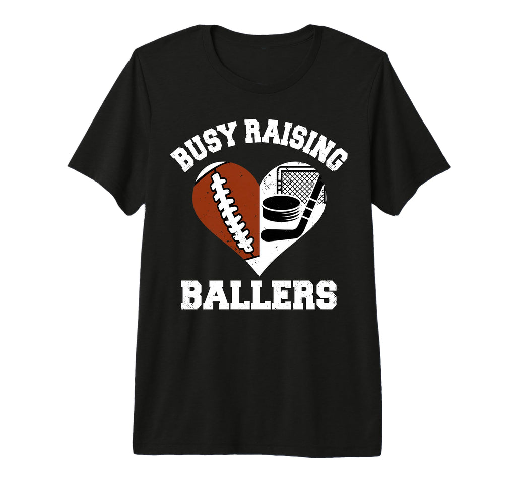 Busy Raising Ballers Football Hockey Heart T-Shirt - Unique Graphic Unisex - T-Shirt, Sweatshirt, Hoodie