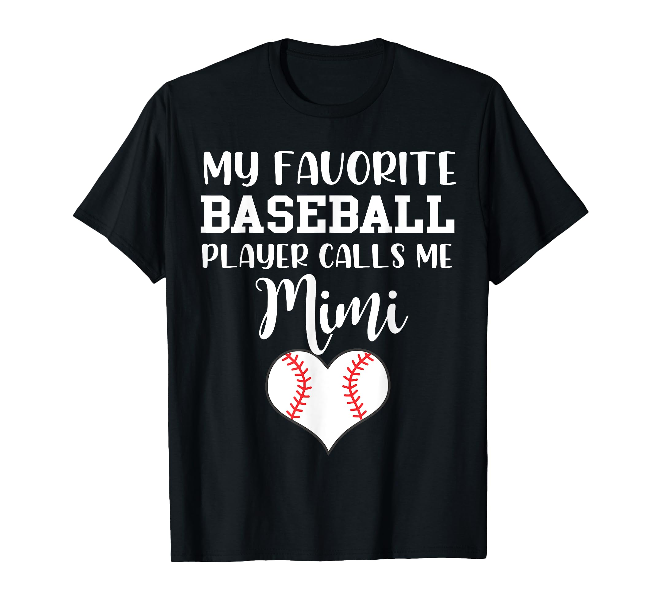 My Favorite Baseball Player Calls Me Mimi T-Shirt - Graphic Print Men Women - T-Shirt, Sweatshirt, Hoodie