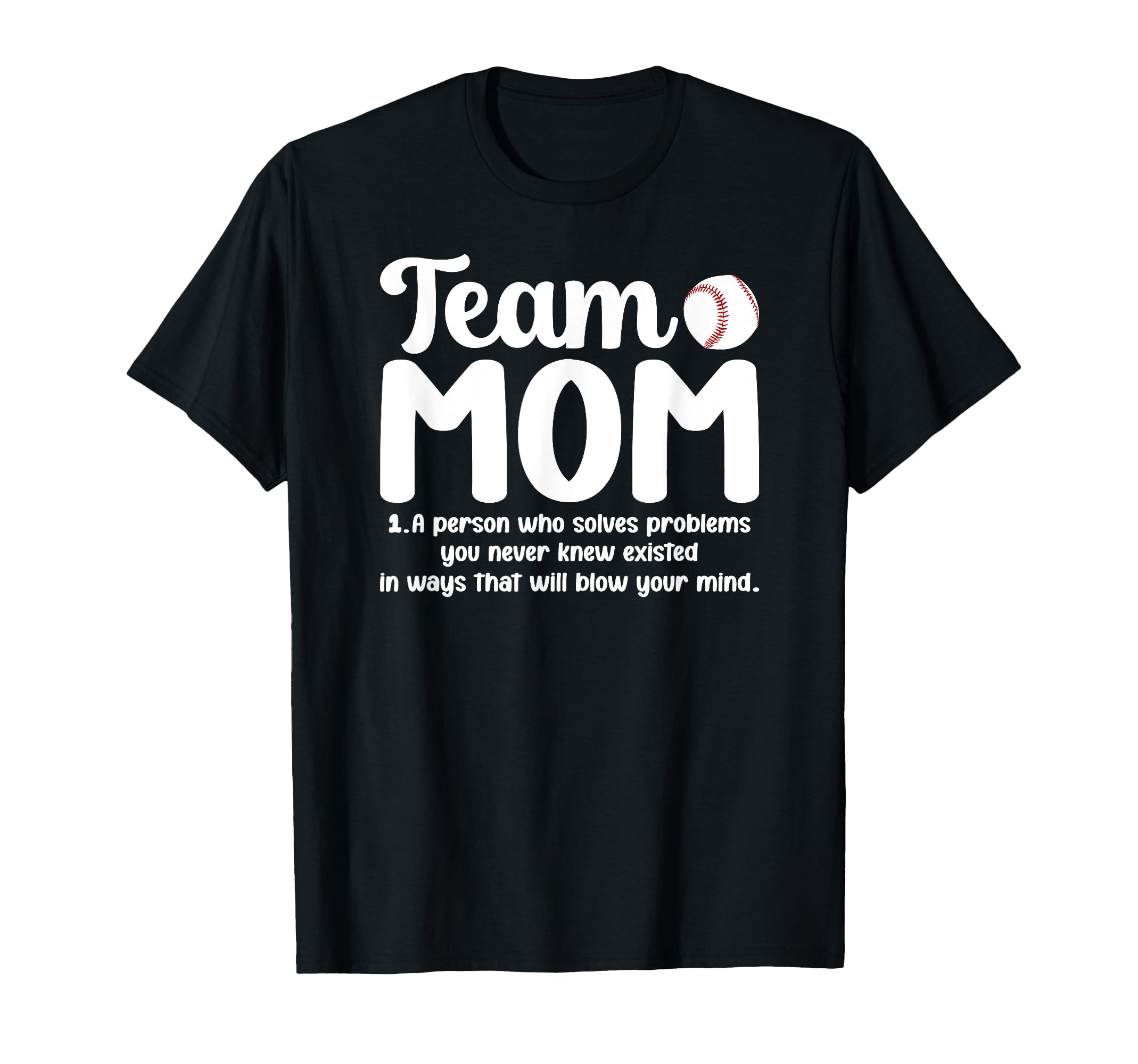 Baseball Team Mom Definition Baseball Team T-Shirt - Graphic Print Unisex - T-Shirt, Sweatshirt, Hoodie