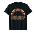 Howdy And Rainbow T-Shirt - Novelty Apparel Unisex - T-Shirt, Sweatshirt, Hoodie