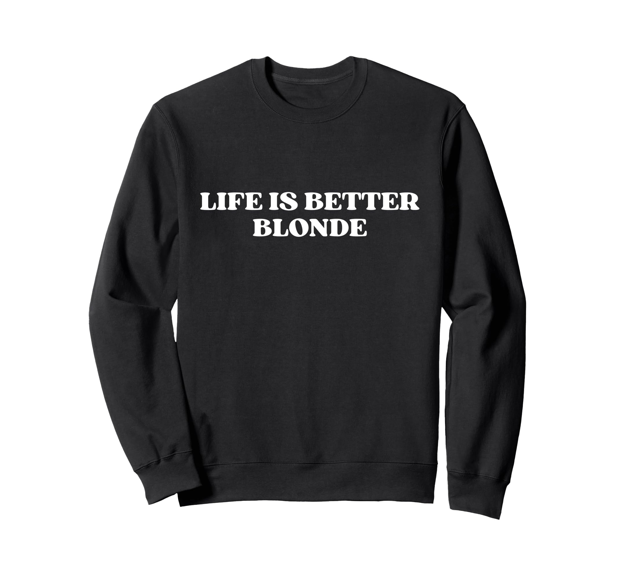 Life Is Better Blonde Y2K Aesthetic Sweatshirt - Graphic Print for Adults - T-Shirt, Sweatshirt, Hoodie