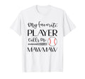 Baseball My Favorite Player Calls Me T-Shirt - Unique Graphic Unisex - T-Shirt, Sweatshirt, Hoodie