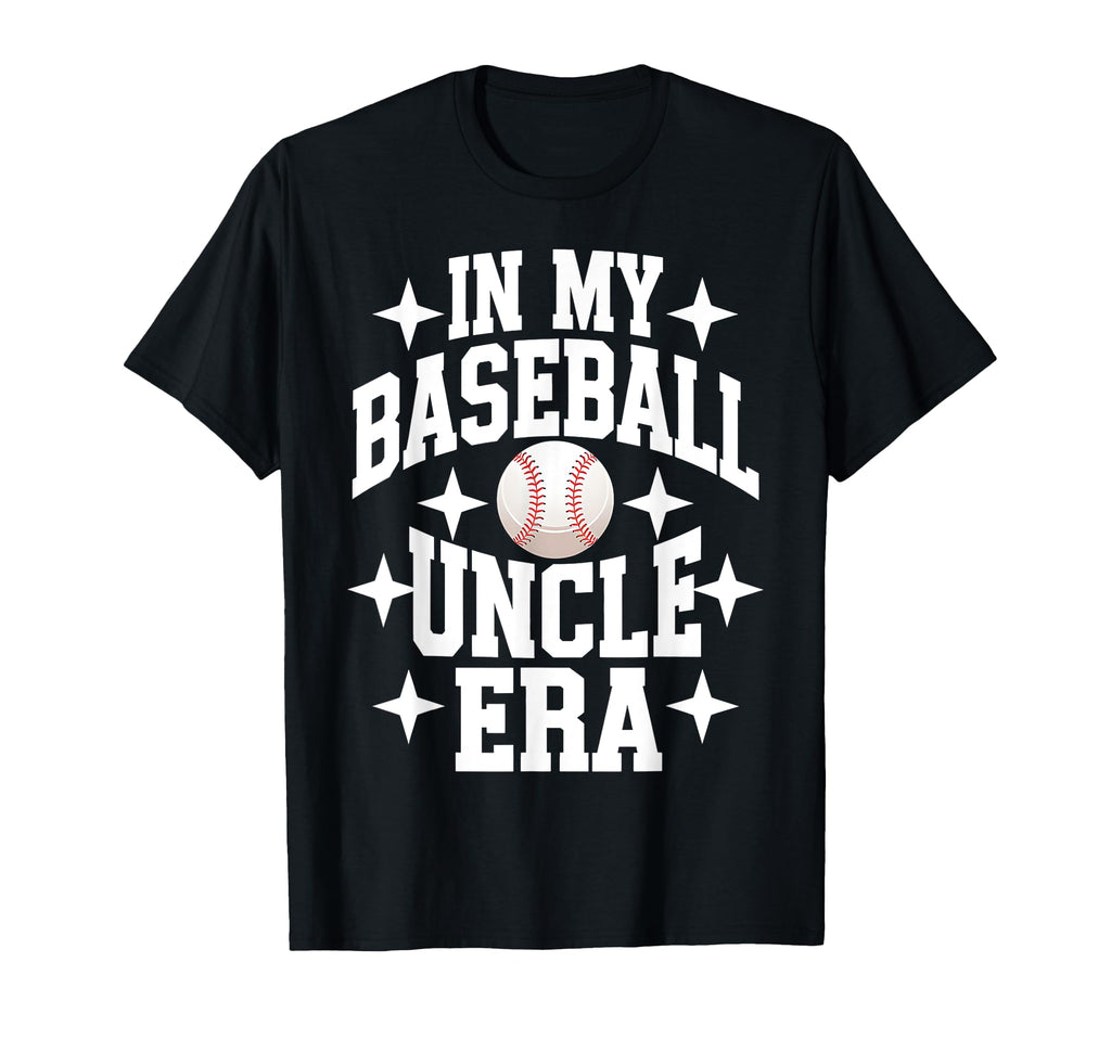My Baseball Uncle Era Baseball T-Shirt - Casual Everyday Wear Men Women - T-Shirt, Sweatshirt, Hoodie