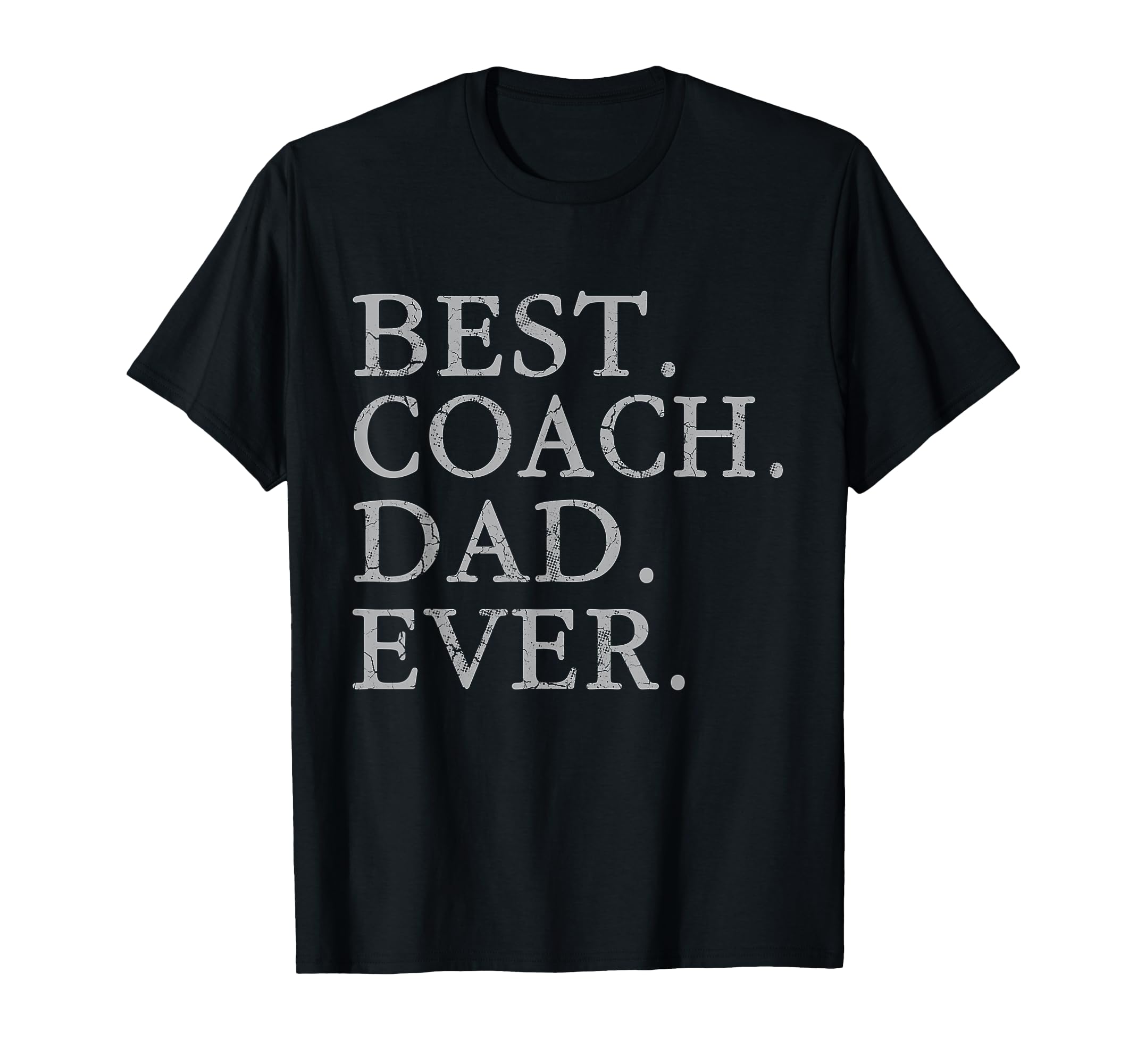 Best Coach Dad Ever Sports T-Shirt - Casual Everyday Wear Men Women - T-Shirt, Sweatshirt, Hoodie