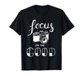 Focus Good Camera T-Shirt - Minimalist Print Men Women - T-Shirt, Sweatshirt, Hoodie