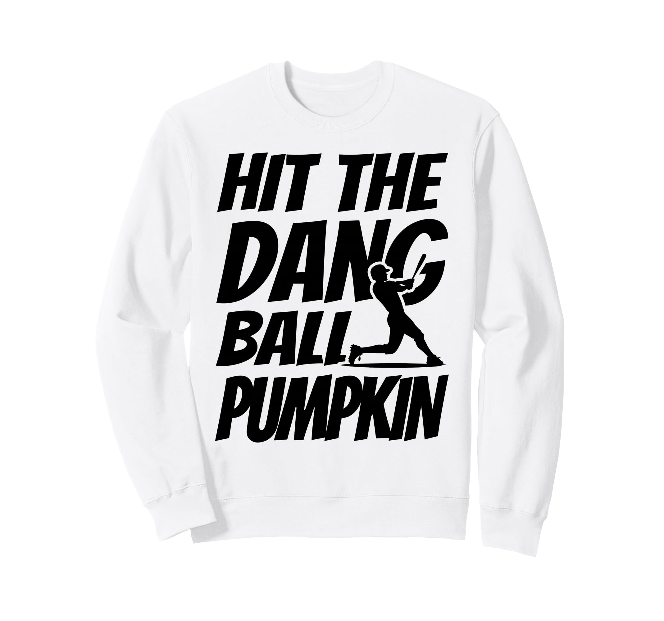 Hit Dang Ball Pumpkin Funny Family Sweatshirt - Novelty Apparel for Adults - T-Shirt, Sweatshirt, Hoodie