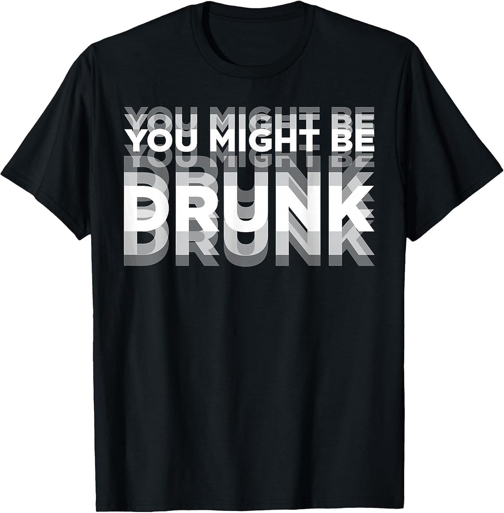 Funny You Might Be Drunk - Adult & Kids T-Shirts, Sweatshirts & Hoodies apparel design preview 1