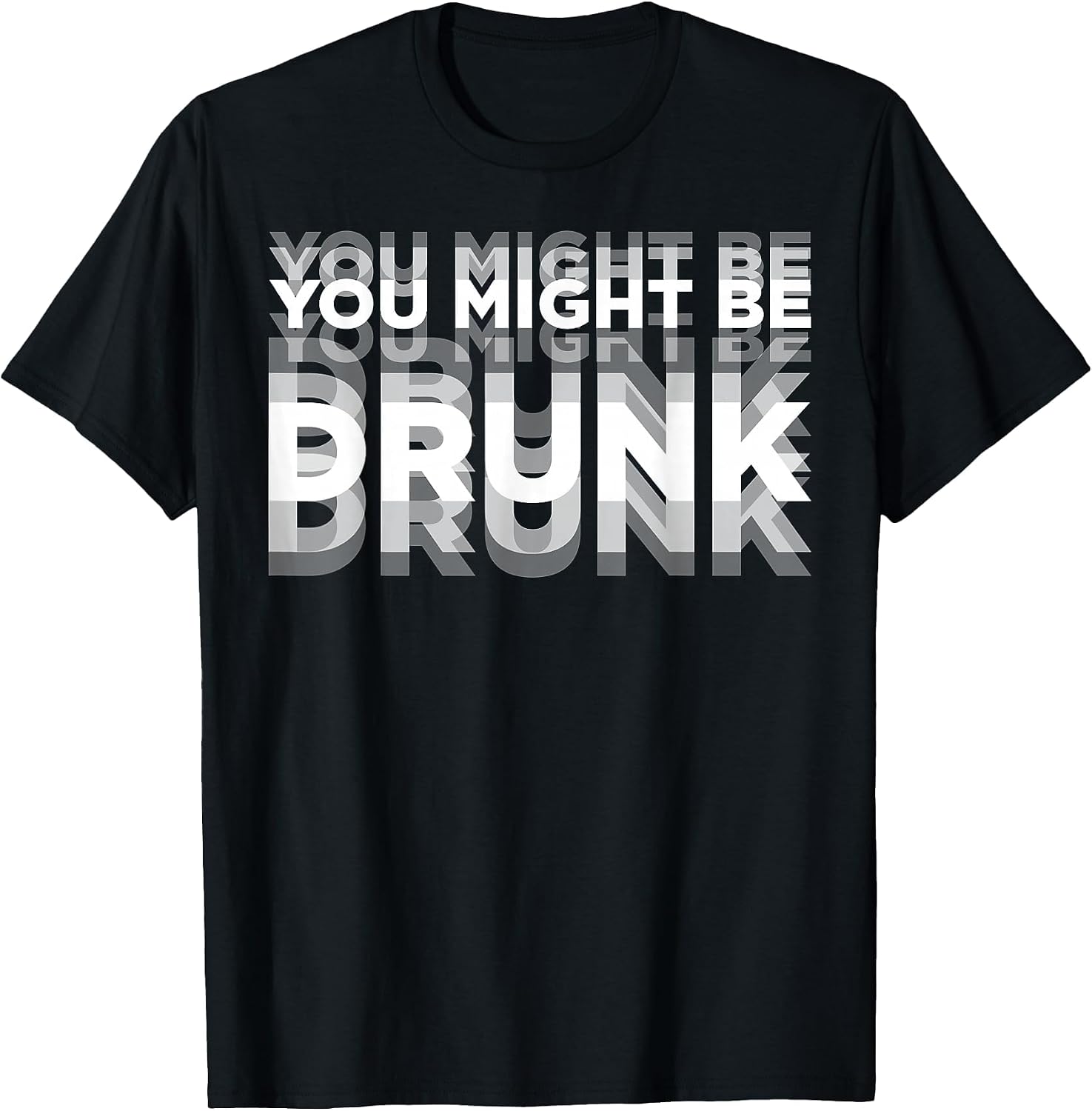 Funny You Might Be Drunk - Adult & Kids T-Shirts, Sweatshirts & Hoodies apparel design preview 1