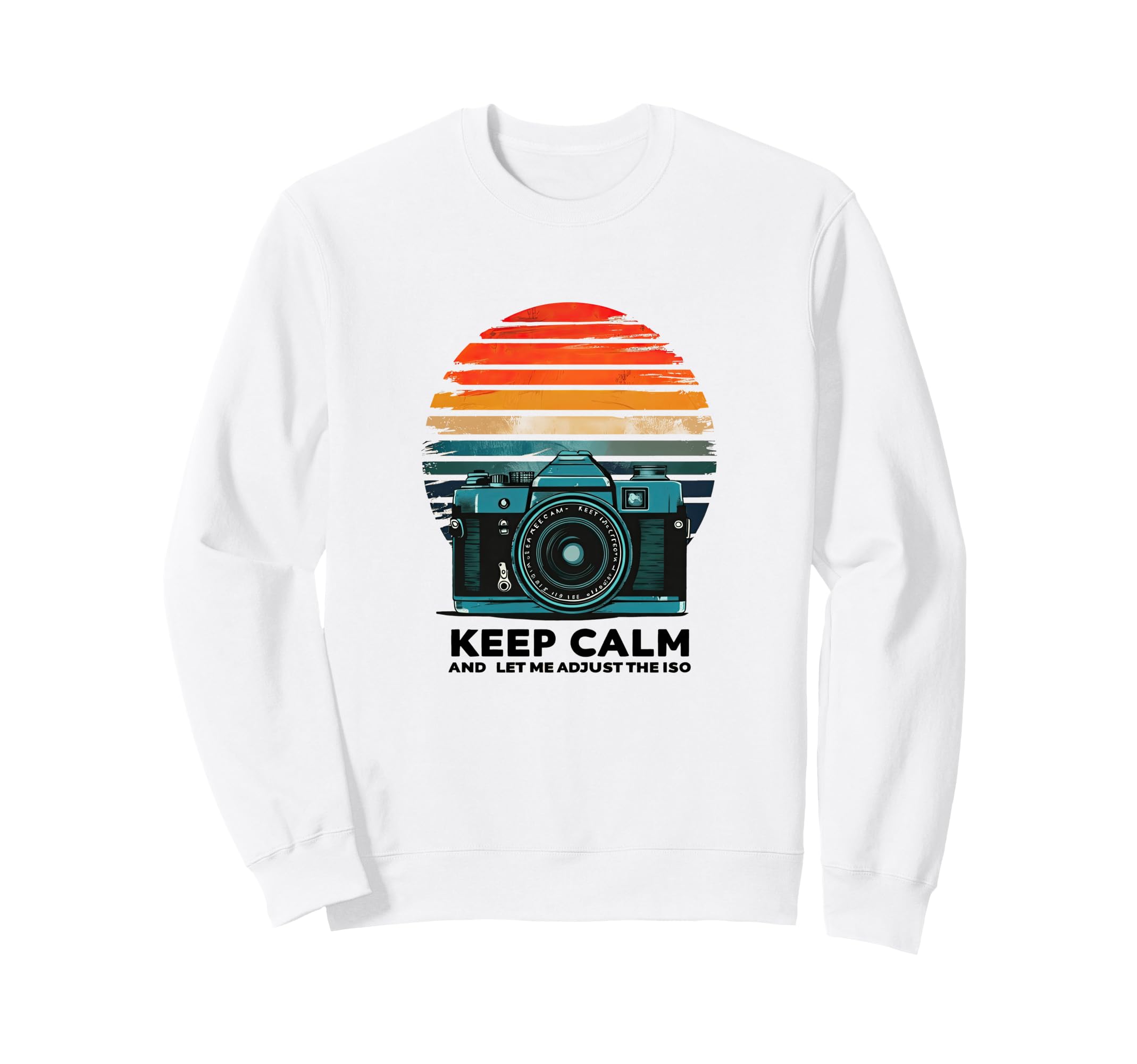 Keep Calm And Let Me Adjust Iso Sweatshirt - Custom Art Print Men Women - T-Shirt, Sweatshirt, Hoodie