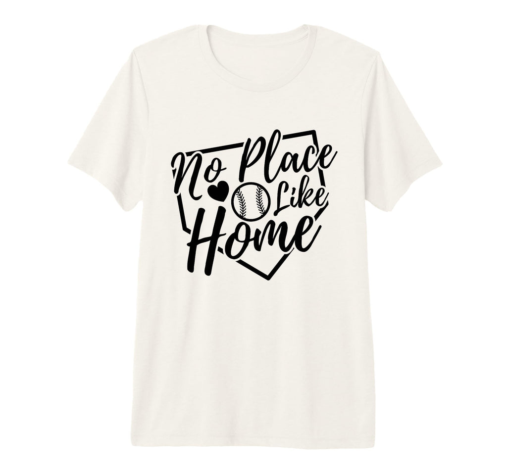 No Place Like Home Baseball Mom Life T-Shirt - Unique Graphic Men Women - T-Shirt, Sweatshirt, Hoodie
