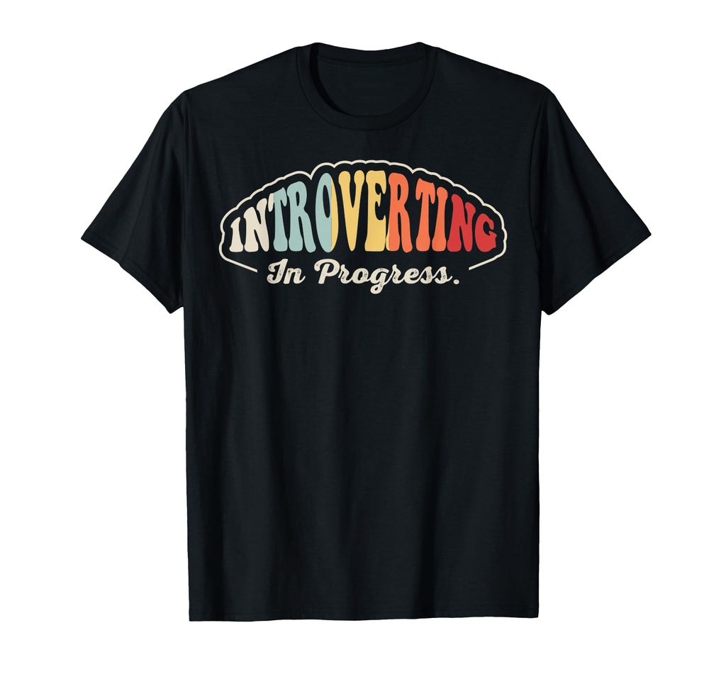 Introvert Progress Funny 70S T-Shirt - Minimalist Print for Adults - T-Shirt, Sweatshirt, Hoodie