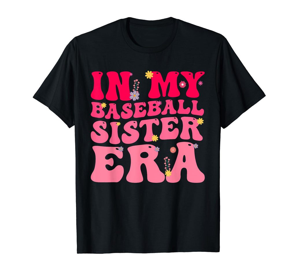 Funny Groovy My Baseball Sister Era T-Shirt - Novelty Apparel Men Women - T-Shirt, Sweatshirt, Hoodie