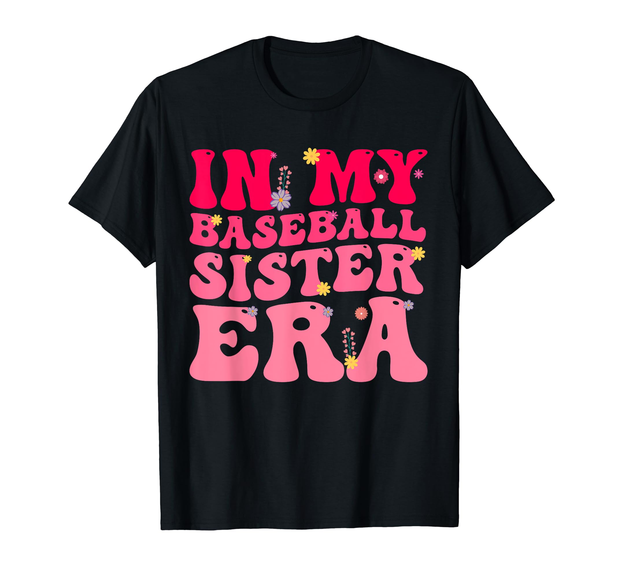 Funny Groovy My Baseball Sister Era T-Shirt - Novelty Apparel Men Women - T-Shirt, Sweatshirt, Hoodie