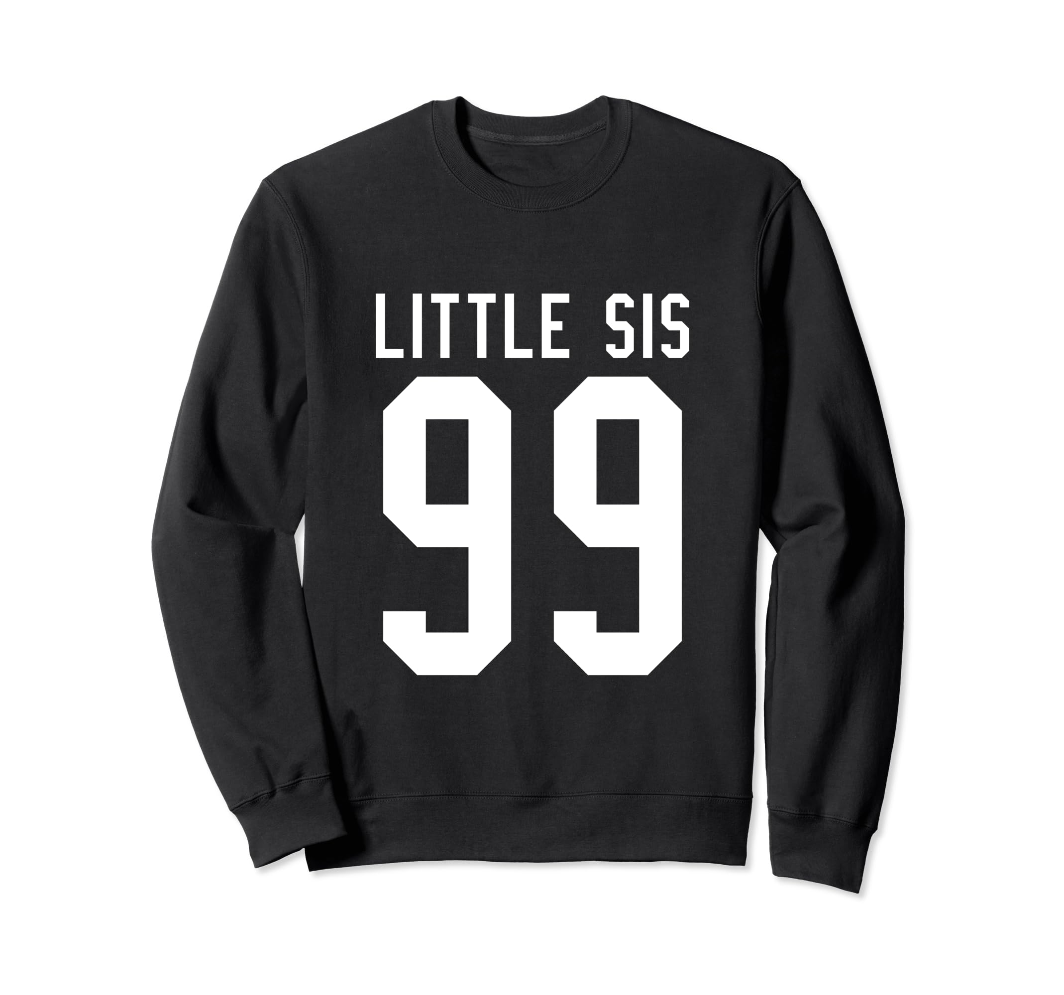 Number 99 Little Sis Biggest Fan Sweatshirt - Custom Art Print Men Women - T-Shirt, Sweatshirt, Hoodie