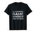 Legendary Game Warden Has Retired T-Shirt - Minimalist Print Unisex - T-Shirt, Sweatshirt, Hoodie