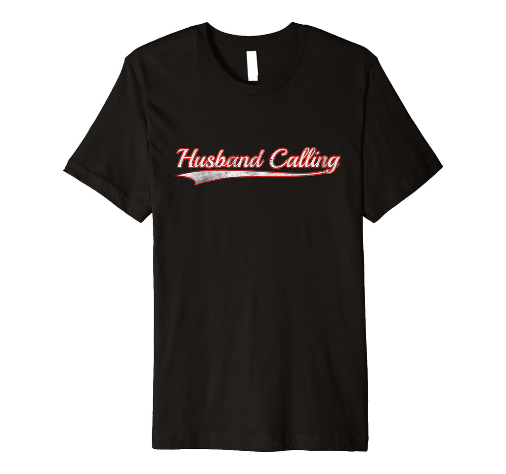Husband Calling Varsity Distressed T-Shirt - Trendy Graphic Unisex - T-Shirt, Sweatshirt, Hoodie