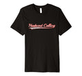 Husband Calling Varsity Distressed T-Shirt - Trendy Graphic Unisex - T-Shirt, Sweatshirt, Hoodie