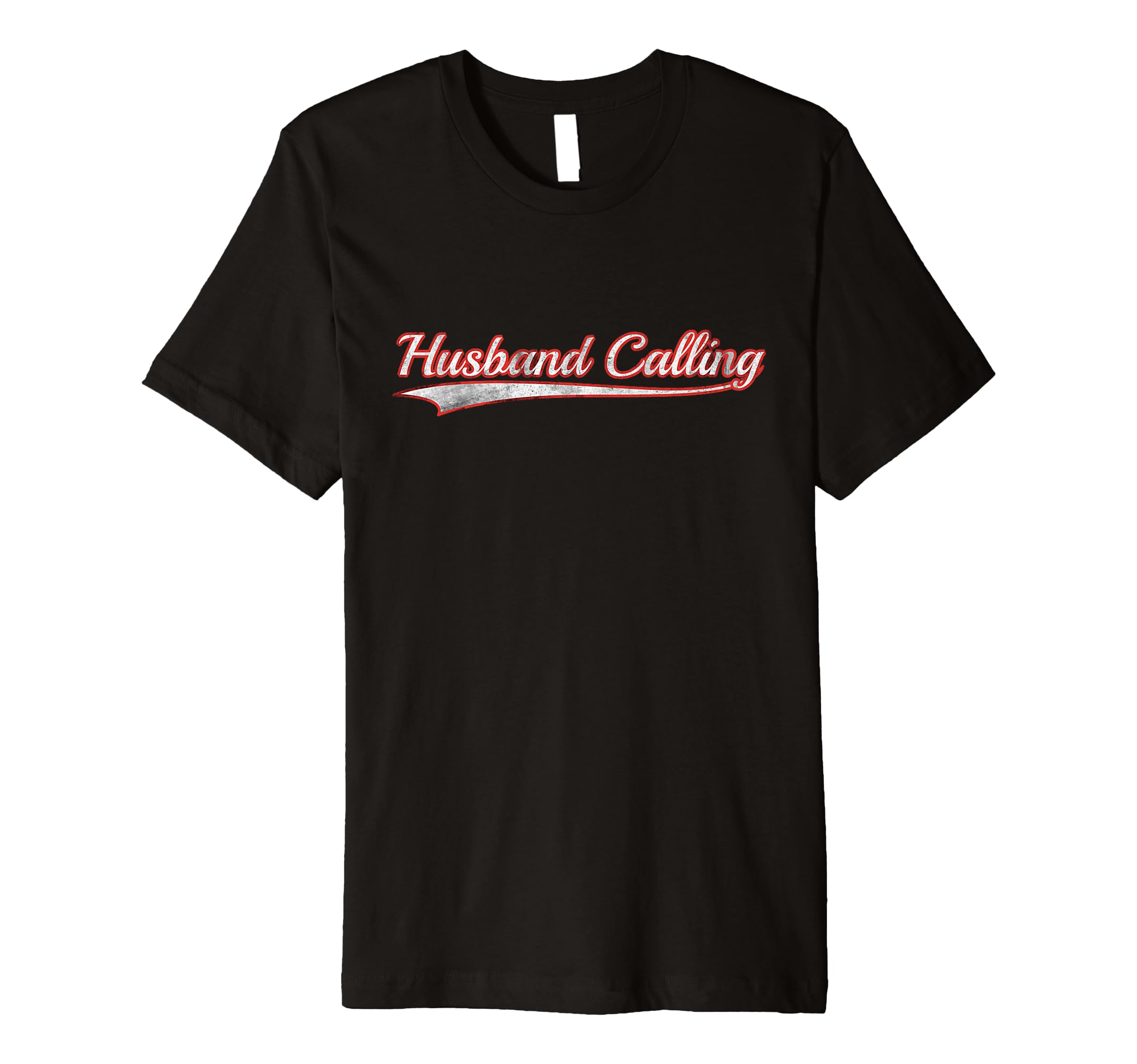 Husband Calling Varsity Distressed T-Shirt - Trendy Graphic Unisex - T-Shirt, Sweatshirt, Hoodie