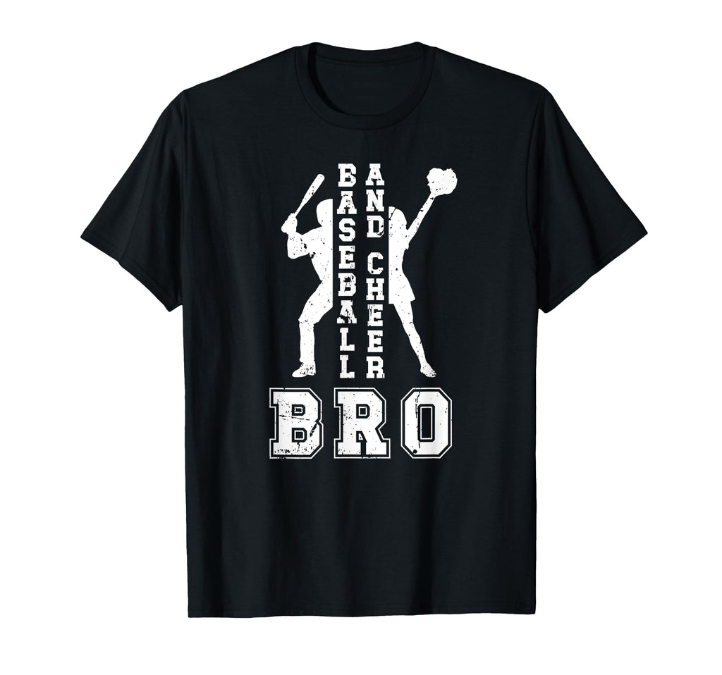 Baseball And Cheer Bro Baseball T-Shirt - Fun Novelty Design Unisex - T-Shirt, Sweatshirt, Hoodie