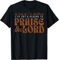 Funny I've Got A Reason To Praise The Lord - Adult & Kids T-Shirts, Sweatshirts & Hoodies apparel design preview 1