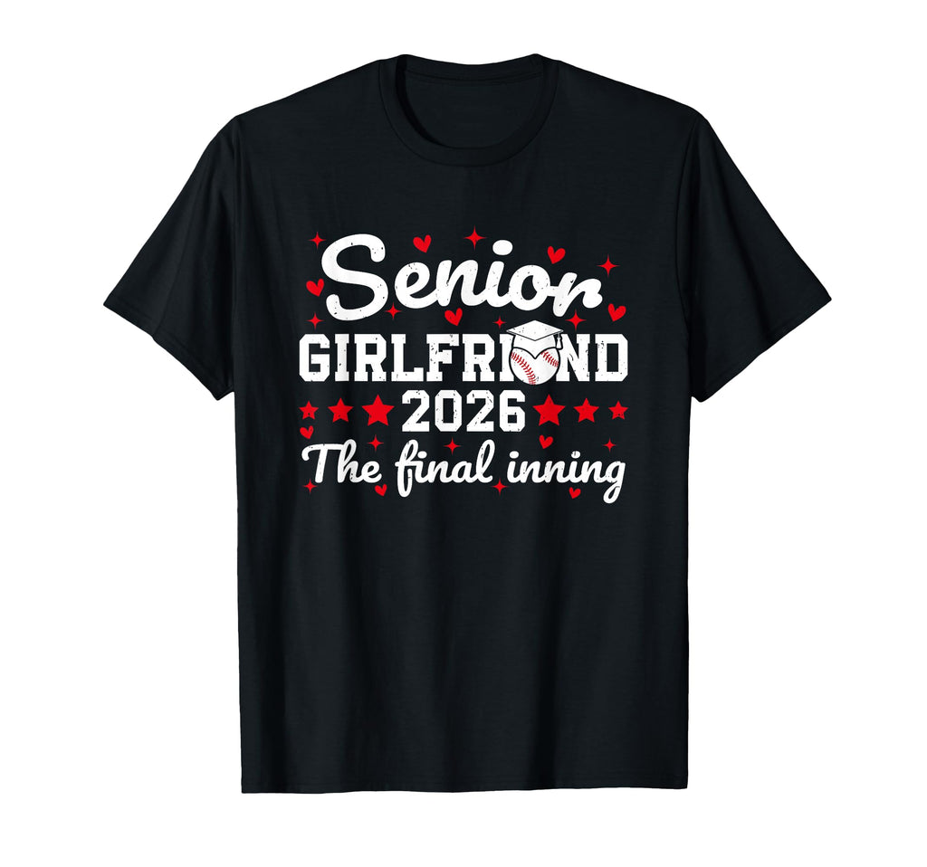 Senior Girlfriend 2026 Final T-Shirt - Casual Everyday Wear for Adults - T-Shirt, Sweatshirt, Hoodie