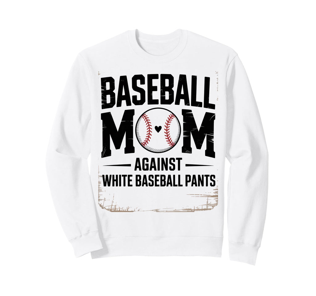Moms Against White Baseball Pants Sweatshirt - Unique Graphic Men Women - T-Shirt, Sweatshirt, Hoodie