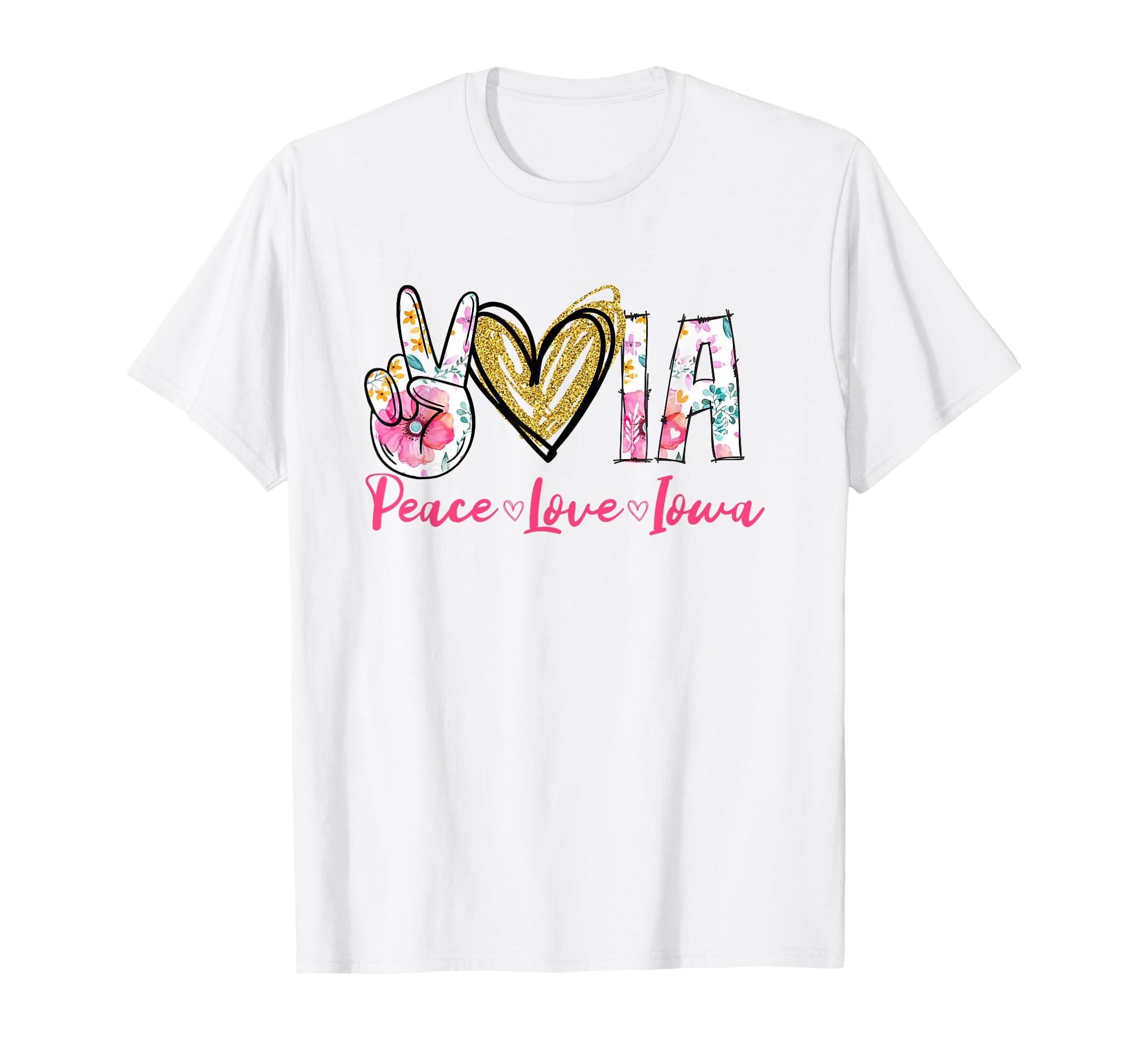 Peace Love Iowa Floral Iowa Pride State T-Shirt - Aesthetic Graphic Unisex - T-Shirt, Sweatshirt, Hoodie