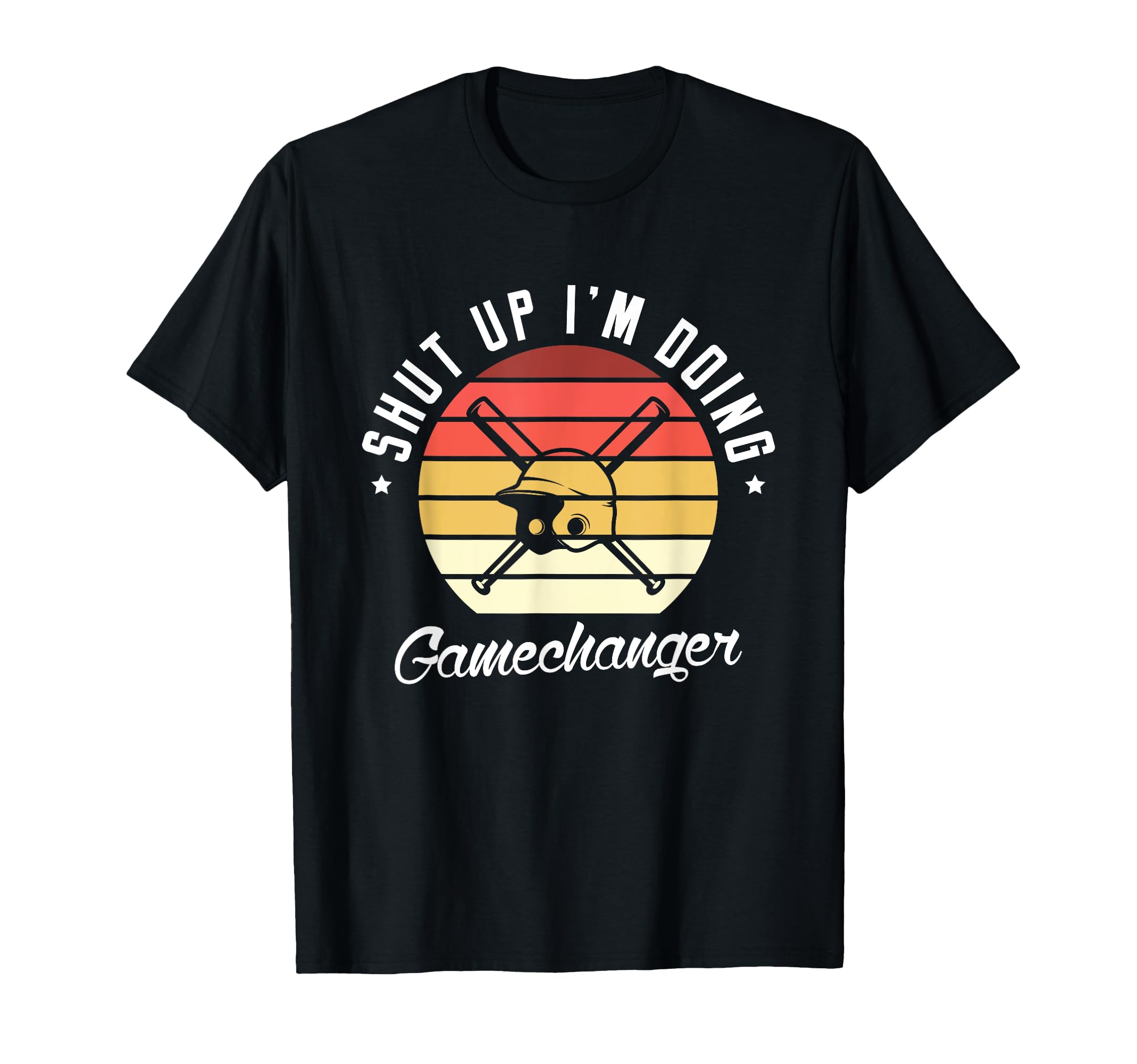 Shut Up Im Doing Gamechanger Gifts T-Shirt - Streetwear Style Men Women - T-Shirt, Sweatshirt, Hoodie