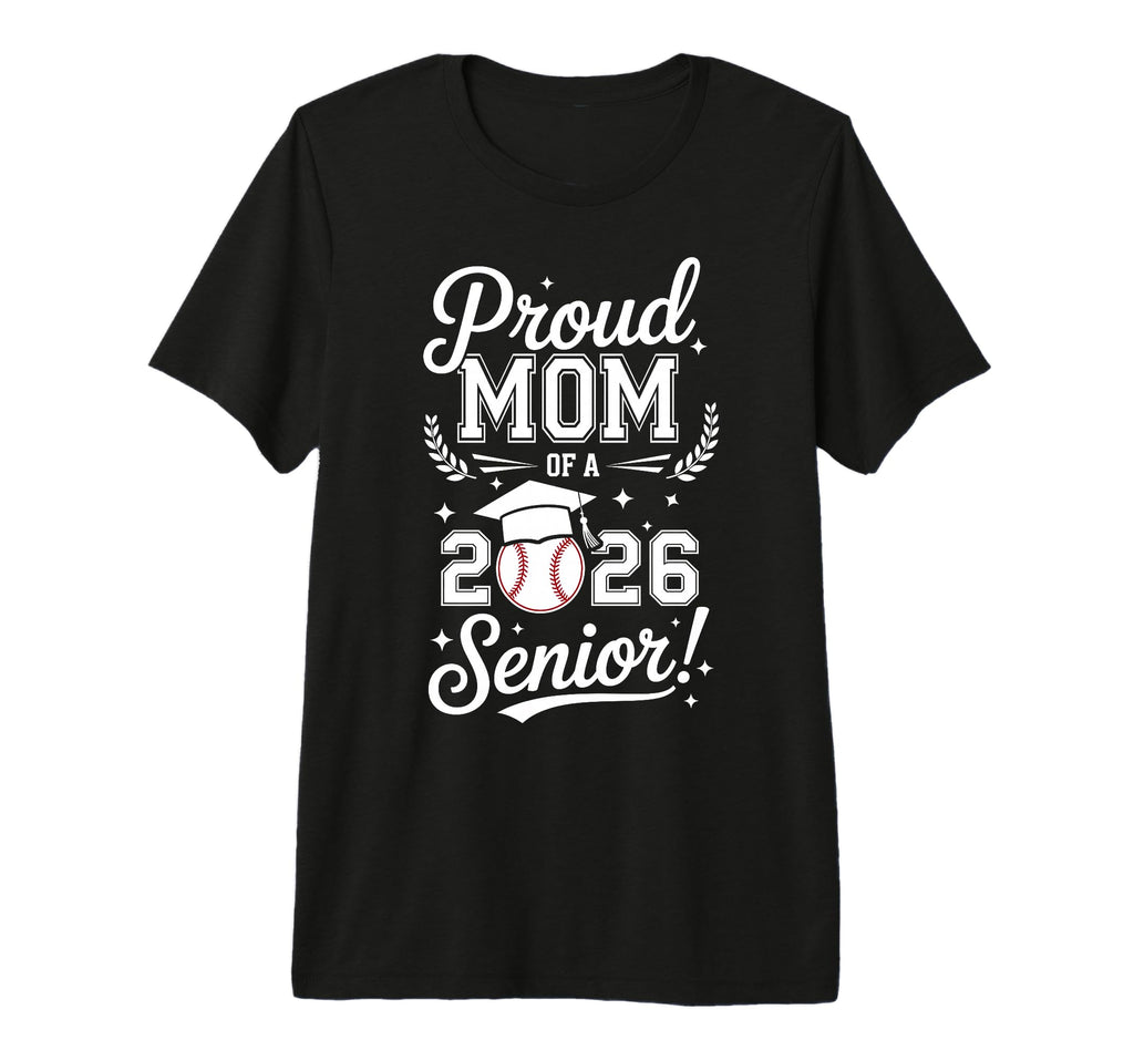 Proud Mom 2026 Senior Baseball T-Shirt - Custom Art Print for Adults - T-Shirt, Sweatshirt, Hoodie