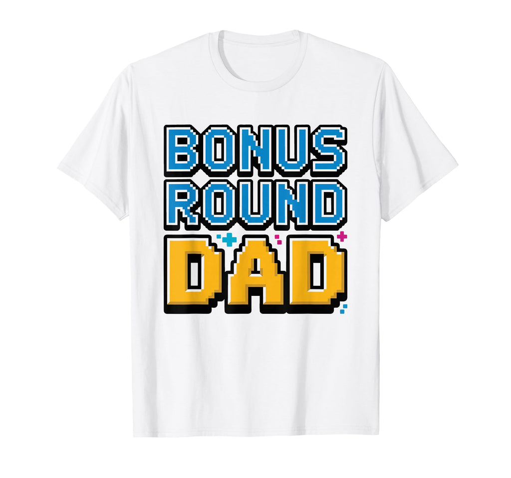 Bonus Round Dad Fathers Day Gamer T-Shirt - Aesthetic Graphic Unisex - T-Shirt, Sweatshirt, Hoodie