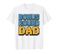 Bonus Round Dad Fathers Day Gamer T-Shirt - Aesthetic Graphic Unisex - T-Shirt, Sweatshirt, Hoodie