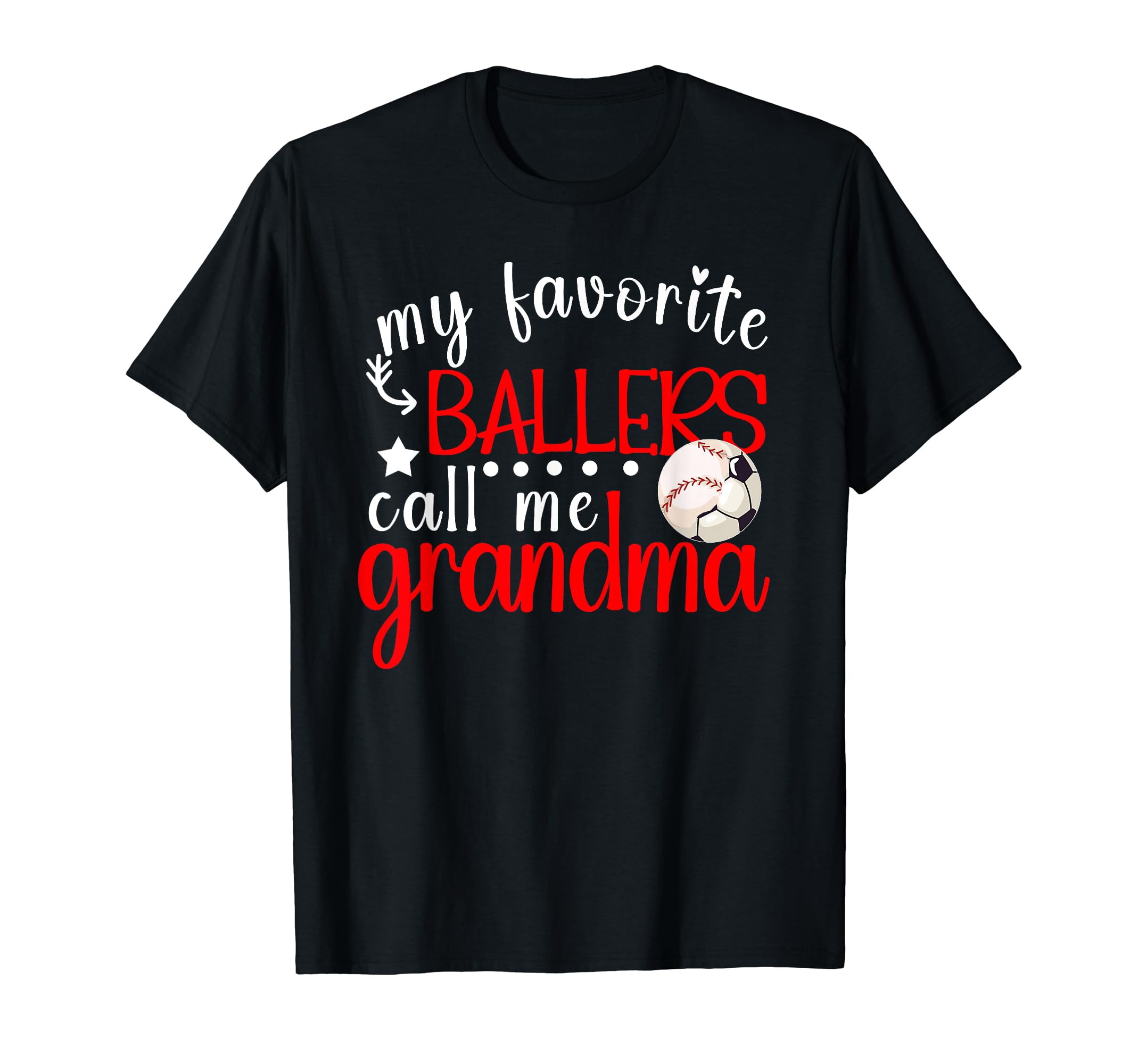 My Favorite Ballers Call Me Grandma T-Shirt - Novelty Apparel Men Women - T-Shirt, Sweatshirt, Hoodie