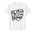 No Place Like Home Baseball Mom T-Shirt - Fun Novelty Design Men Women - T-Shirt, Sweatshirt, Hoodie
